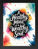 Framed Mental Health Posters -Wall Art, Mental Health Quotes, Therapy - Positive Quotes, Therapy Home Office Decor, Mental Health Awareness, Self Love Posters (A HEALTHY MIND IS A WEALTHY SOUL, 7"L x 5"W, Framed)